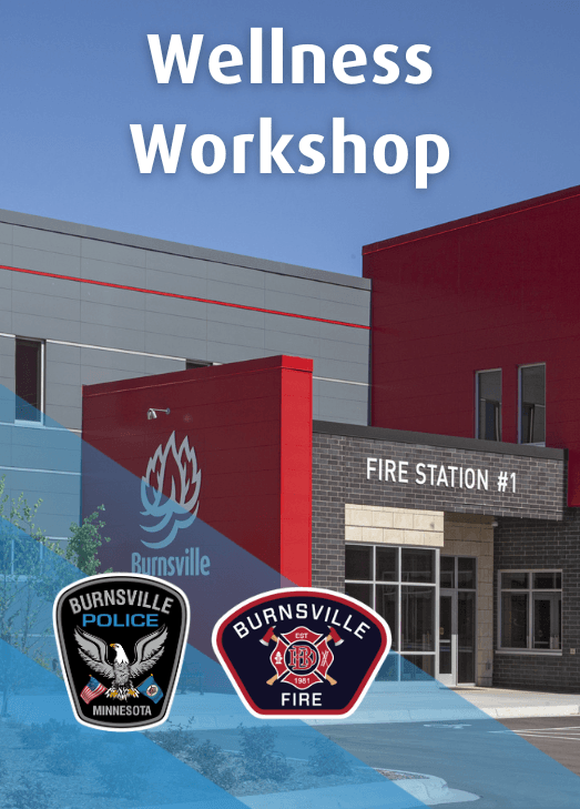 image of Fire Station No. 1 with Burnsville Police and Fire Badges Text: Wellness Workshop